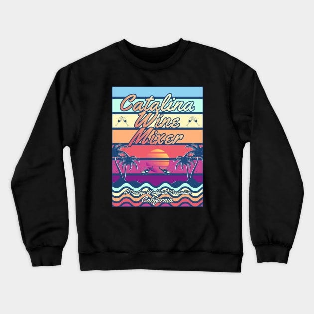 Catalina Wine Mixer Crewneck Sweatshirt by opoyostudio